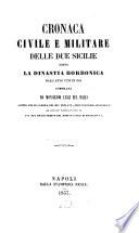Cronaca civile e militare delle Due Sicilie sotto la dinastia Borbonica dall'anno 1734 in poi