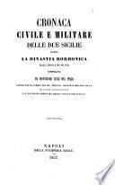 Cronaca civile e militare delle Due Sicilie sotto la dinastia Borbonica dall'anno 1734 in poi