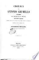 Cronaca di Antonio Grumello pavese dal 1467 al 1529 sul testo a penna esistente nella Biblioteca del signor principe Emilio Barbiano di Belgiojoso /pubblicata per la prima volta da Giuseppe Muller