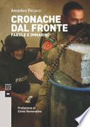 Cronache dal fronte. Parole e immagini