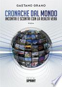 Cronache dal mondo - Incontri e scontri con la realtà vera