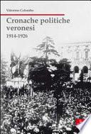 Cronache politiche veronesi 1914-1926