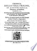 Cronica della vera origine, et attioni della illustrissima, & famosissimacontessa Matilda, et de' suoi antecessori, & discendenti, sin da Tedaldo primo fondatore del famoso Monastero di San Benedetto Mantouano. Insieme co'priuilegi, à quello conceduti da molti sommi pontefici, et imperadori. ... R
