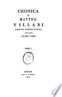 Cronica di Matteo Villani, a miglior lezione ridotta coll' aiuto de' testi a penna