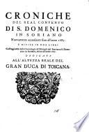 Croniche del real convento di s. Domenico in Soriano nuovamente accresciute fino all'anno 1687. e divise in due libri coll'aggiunta della cronologia de' miracoli del patriarca s. Domenico in Soriano ...