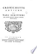 Cronichette antiche di varj scrittori del buon secolo della lingua toscana