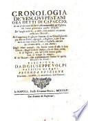 Cronologia de' vescovi Pestani ora detti di Capaccio, in cui si dà conto de' fatti più memorabili de' vescovi, che hanno governata quella chiesa; de' luoghi antichi, e delle cose notabili avvenute nella loro diocesi; ... descritta da d. Giuseppe Volpi patrizio di Bari