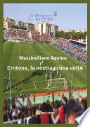 Crotone, la nostra prima voltA