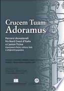 Crucem tuam adoramus