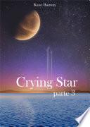 Crying Star, Parte 3