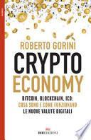 Crypto economy. Bitcoin, blockchain, ICO: cosa sono e come funzionano le nuove valute digitali