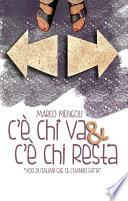 C’è CHI VA e C’è CHI RESTA “voci di italiani che ce l’hanno fatta”