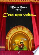 C’ERA UNA VOLTA …