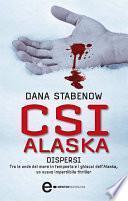 CSI Alaska. Dispersi
