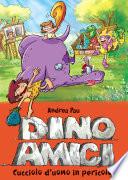 Cucciolo d'uomo in pericolo! Dinoamici
