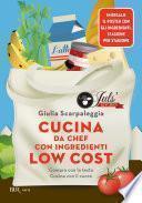 Cucina da chef con ingredienti low cost