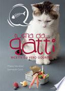 Cucina da... gatti. Ricette da vero gourmet