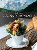 Cucina di montagna. Il Trentino