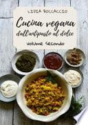 Cucina vegana dall'antipasto al dolce