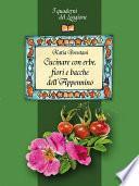 Cucinare con erbe, fiori e bacche dell’Appennino