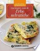 Cucinare con le Erbe selvatiche