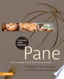Cucinare nelle Dolomiti. Pane. Tradizionale, sano e integrale, con raffinate creme da spalmare