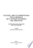 Cultura, arte e committenza nella basilica di S. Antonio di Padova nel Trecento
