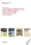 Cultura e progetto del territorio e della città. Una introduzione