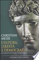Cultura, libertà e democrazia. Alle origini dell'Europa, l'antica Grecia