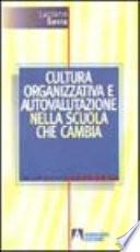 Cultura organizzativa e autovalutazione nella scuola che cambia