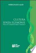 Cultura senza egemonie. Per un umanesimo umano