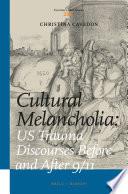 Cultural Melancholia: US Trauma Discourses Before and After 9/11