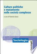 Libro Culture politiche e mutamento nelle società complesse