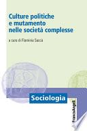 Culture politiche e mutamento nelle società complesse