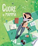 Cuore di mamma. Ediz. a colori