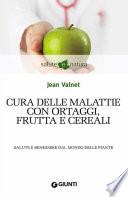 Cura delle malattie con ortaggi, frutta e cereali