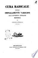 Cura radicale degli impiagamenti varicosi dell'estremità inferiori memoria di Stefano Ademollo chirurgo