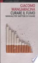 Curare il fumo. Manuale per smettere di fumare