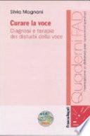 Curare la voce. Diagnosi e terapia dei disturbi della voce. Con CD-ROM