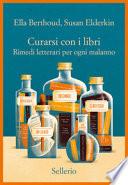 Curarsi con i libri. Rimedi letterari per ogni malanno