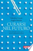 Curarsi nel futuro. Come staminali e terapia genica stanno cambiando la medicina