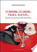 Cursori, guardie, vigili, agenti. Duecento anni al servizio della città di Varese