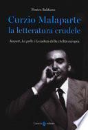 Curzio Malaparte la letteratura crudele. Kaputt, La pelle e la caduta della civiltà europea