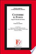 Custodire il fuoco. Saggi di filosofia del diritto