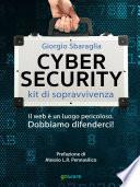 Cybersecurity kit di sopravvivenza. Il web è un luogo pericoloso. Dobbiamo difenderci!