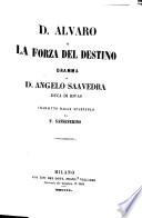D. Alvaro o la forza del destino, dramma tradotto dallo Sapgnuolo da F. Sanseverino