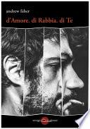 D'Amore, di Rabbia, di Te