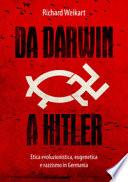 Da Darwin a Hitler. Etica evoluzionistica, eugenetica e razzismo in Germania