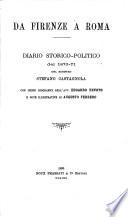 Da Firenze a Roma. Diario storico-politico del 1870-71 del ministro --- (etc.)