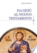 Da Gesù al Nuovo Testamento